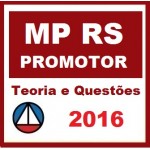 MP RS - PROMOTOR - MP RS - Ministério Público do Rio Grande do Sul 2016